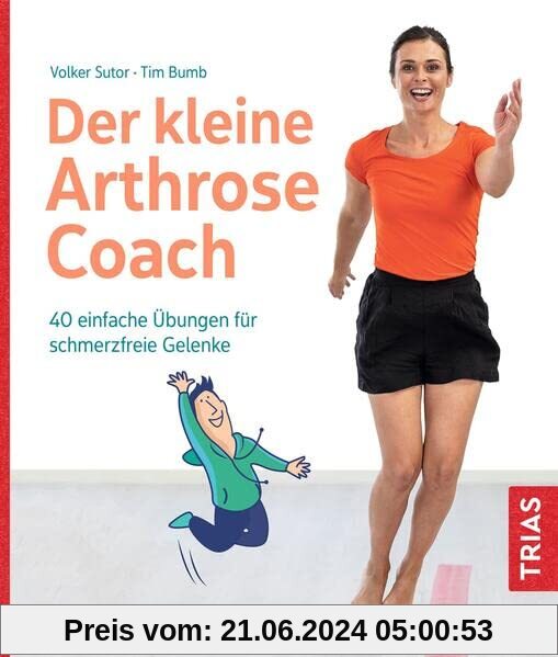 Der kleine Arthrose-Coach: 40 einfache Übungen für schmerzfreie Gelenke (Der kleine Coach)